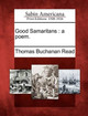 Good Samaritans: A Poem. by Thomas Buchanan Read 9781275756892