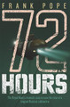 72 Hours Frank Pope 9781409126973