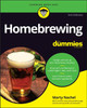 Homebrewing For Dummies, 3rd Edition by Nachel