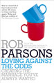 Loving Against the Odds by Rob Parsons