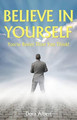 Believe In Yourself: You're Better Than You Think by Dora Albert 9781438261041