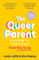 The Queer Parent: Everything You Need to Know From Gay to Ze by Lotte Jeffs 9781035001835