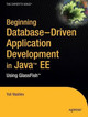 Beginning Database-Driven Application Development in Java EE: Using GlassFish by Yuli Vasiliev 9781430209638