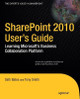 SharePoint 2010 User's Guide: Learning Microsoft's Business Collaboration Platform by Seth Bates 9781430227632
