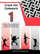 Crack the Codeword 1: 48 Brain Teasing Puzzles to Improve Your Logic and Increase Your Word Power by Catherine Eagleson 9781452504438