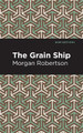 Grain Ship by Morgan Robertson 9781513207155