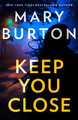 Keep You Close by Mary Burton
