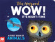 WOW! It's Night-time by Tim Hopgood