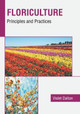 Floriculture: Principles and Practices by Violet Dalton 9781641165310
