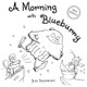 A Morning with Blueburry by Jon Seymour 9781738013807