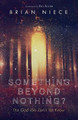 Something Beyond Nothing? by Brian Niece 9781532635861