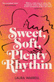 Sweet, Soft, Plenty Rhythm Laura Warrell 9780857529442