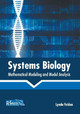 Systems Biology: Mathematical Modeling and Model Analysis by Lynda Feidan 9781641162203