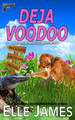 Deja Voodoo by Elle James 9781626950504