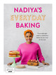 Nadiya's Everyday Baking: Over 95 simple and delicious new recipes as featured in the BBC2 TV show Nadiya Hussain 9780241453247