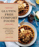 Gluten-Free Comfort Foods: A Crave-Worthy Cookbook of Familiar Favorites by Jessica Kirk 9781646118908