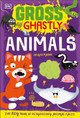 Gross and Ghastly: Animals by DK