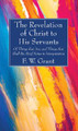 The Revelation of Christ to His Servants by F W Grant 9781725275577