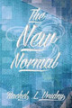 The New Normal: Yeah. Whatever. by Rachel L Vrudny 9781493103188