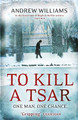 To Kill a Tsar by Andrew Williams