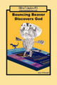 Bouncing Beaver Discovers God: : A Drew's Animals Book by Jean A Sturgill 9781419678226