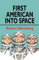 First American Into Space by Robert Silverberg 9781434468222