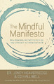 The Mindful Manifesto: How Doing Less and Noticing More Can Help Us Thrive in a Stressed-Out World by Dr. Jonty Heaversedge 9781401968533