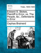 Edward S. Stokes, Plaintiff in Error, vs. the People, &c., Defendants in Error by Cephas Brainerd 9781275490352