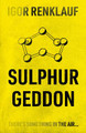 Sulphurgeddon by Igor Renklauf