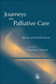 Journeys into Palliative Care: Roots and Reflections by Louis Heyse-Moore