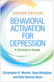 Behavioral Activation for Depression, Second Edition: A Clinician's Guide Christopher R. Martell 9781462548385