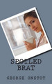 Spoiled Brat by George Onstot 9781928076117