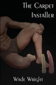 The Carpet Installer by Wade Wright 9781935509189