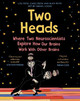 Two Heads: A Graphic Exploration of How Our Brains Work with Other Brains by Uta Frith