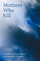 Mothers Who Kill by Charlotte Beyer