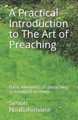 A Practical Introduction to The Art of Preaching: Basic elements of preaching a standard sermon by Simon Nzubahimana 9781624077678