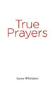 True Prayers by Lacey Whittaker 9781637691663