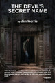 The Devil's Secret Name by Jim Morris 9781944353544