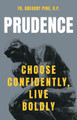 Prudence: Choose Confidently, Live Boldly by Pine O P Fr Gregory