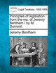 Principles of Legislation: From the Ms. of Jeremy Bentham / By M. Dumont. by Jeremy Bentham 9781240045884