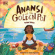Anansi and the Golden Pot Taiye Selasi 9780241625910