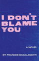 I Don't Blame You by Frances Badalamenti 9781947021884