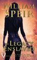 The Legacy Enslaved by William Speir 9781946329738