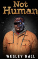 Not Human by Wesley Hall 9781956469530