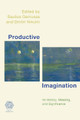 Productive Imagination: Its History, Meaning and Significance by Saulius Geniusas 9781786604316