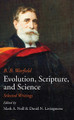 Evolution, Scripture, and Science by B B Warfield 9781532690143