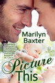 Picture This by Marilyn Baxter 9781942886587