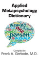 Applied Metapsychology Dictionary by Frank A Gerbode 9781615994748