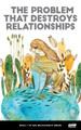The Problem That Destroys Relationships by GR8 Relationships 9781958585177