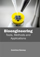 Bioengineering: Tools, Methods and Applications by Gretchen Kenney 9781632398901